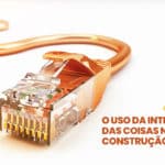 internet das coisas na construção civil
