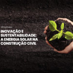 Energia solar na construção civil