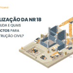 Normas Regulamentadoras para a Construção Civil: NR 18