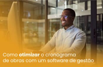 Como otimizar o cronograma de obras com um software de gestão