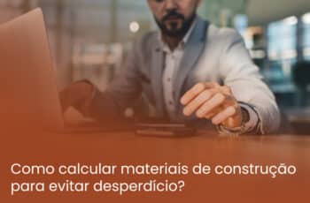 Como calcular materiais de construção para evitar desperdício?